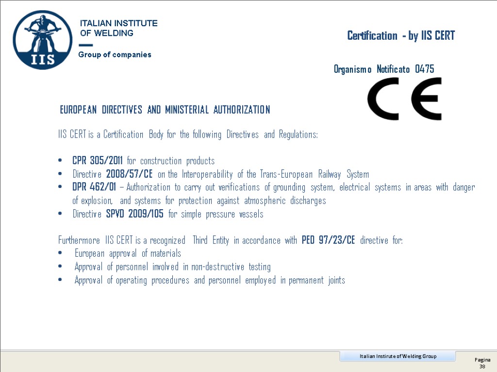 Organismo Notificato 0475 Certification - by IIS CERT IIS CERT is a Certification Body